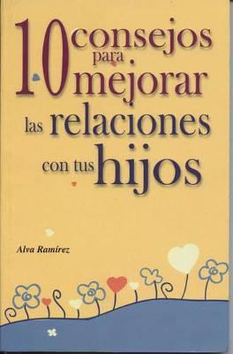 Cover image for 10 Consejos Para Mejorar La Relacion Con Tus Hijos