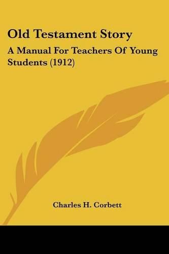 Old Testament Story: A Manual for Teachers of Young Students (1912)