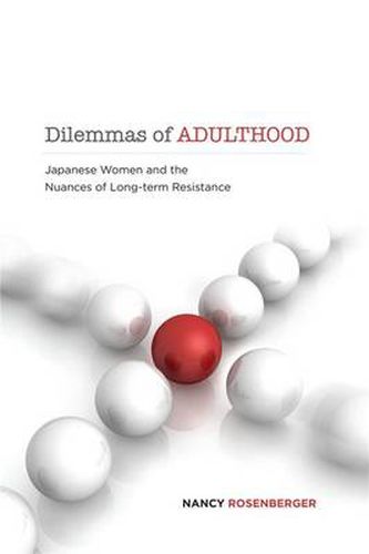 Cover image for Dilemmas of Adulthood: Japanese Women and the Nuances of Long-Term Resistance