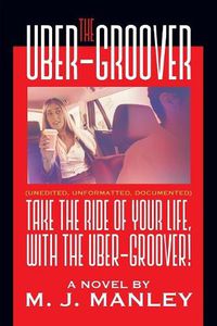 Cover image for Take the Ride of Your Life, with The Uber-Groover!