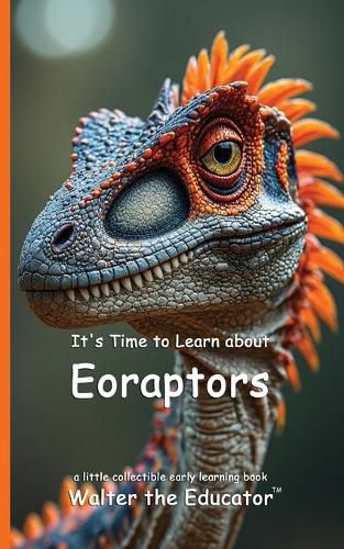 Cover image for It's Time to Learn about Eoraptors