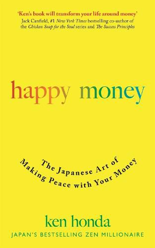 Cover image for Happy Money: The Japanese Art of Making Peace with Your Money