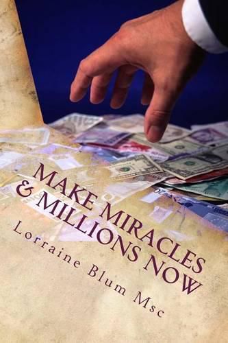Cover image for Make Miracles & Millions Now: Mainfesting Wealth