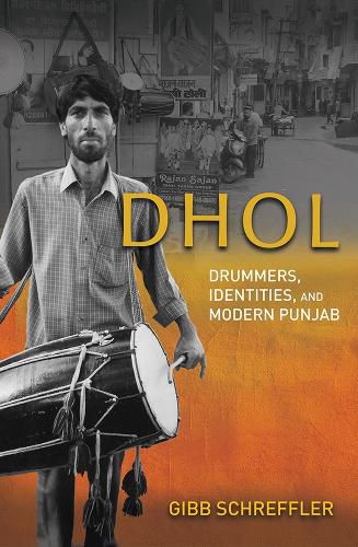 Cover image for Dhol: Drummers, Identities, and Modern Punjab