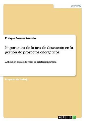 Cover image for Importancia de la tasa de descuento en la gestion de proyectos energeticos: Aplicacion al caso de redes de calefaccion urbana