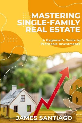 Cover image for Mastering Single-Family Real Estate