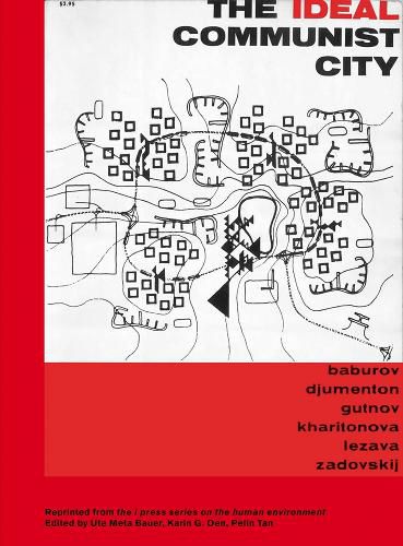 Cover image for The Ideal Communist City: The I Press Series on the Human Environment
