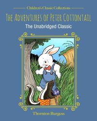 Cover image for The Adventures of Peter Cottontail: The Unabridged Classic