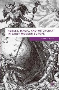 Cover image for Heresy, Magic and Witchcraft in Early Modern Europe