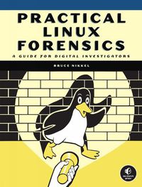 Cover image for Practical Linux Forensics: A Guide for Digital Investigators