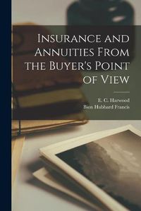 Cover image for Insurance and Annuities From the Buyer's Point of View