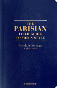 Cover image for The Parisian Field Guide to Men's Style
