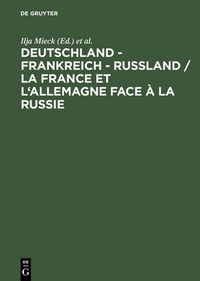 Cover image for Deutschland - Frankreich - Russland / La France et l'Allemagne face a la Russie