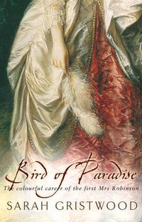 Cover image for Bird of Paradise: The Colourful Career of the First Mrs Robinson