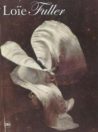 Cover image for Body Stages: The Metamorphosis of Loie Fuller