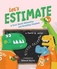 Cover image for Let's Estimate: A Book About Estimating and Rounding Numbers