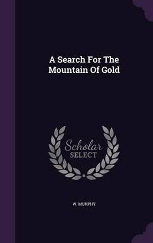 Cover image for A Search for the Mountain of Gold