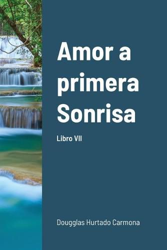 Cover image for Amor a primera Sonrisa. Libro VII