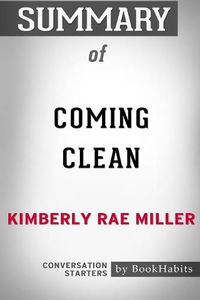 Cover image for Summary of Coming Clean by Kimberly Rae Miller: Conversation Starters