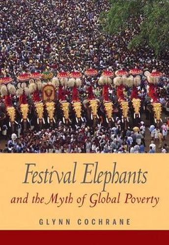 Cover image for Festival Elephants and the Myth of Global Poverty