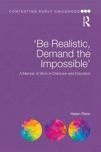 Cover image for 'Be Realistic, Demand the Impossible': A Memoir of Work in Childcare and Education