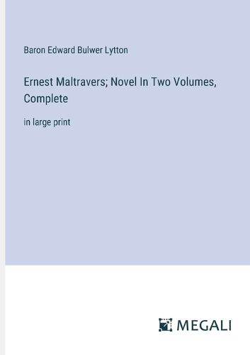 Cover image for Ernest Maltravers; Novel In Two Volumes, Complete