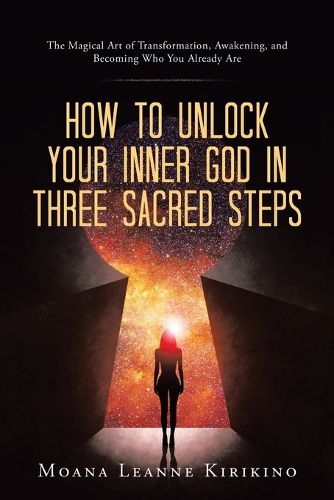 Cover image for How to Unlock Your Inner God in Three Sacred Steps