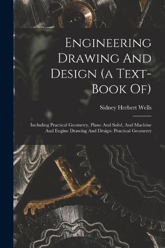 Cover image for Engineering Drawing And Design (a Text-book Of)