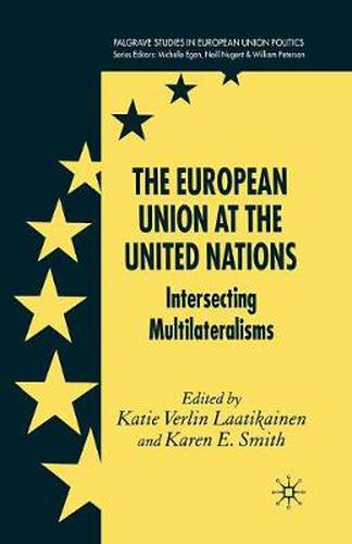 Cover image for The European Union at the United Nations: Intersecting Multilateralisms