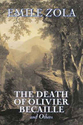 Cover image for The Death of Olivier Becaille and Others by Emile Zola, Fiction, Literary, Classics