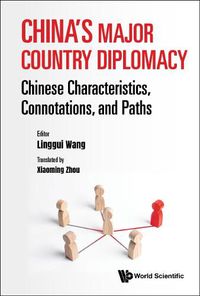 Cover image for China's Major Country Diplomacy: Chinese Characteristics, Connotations, And Paths