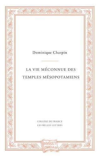 Cover image for La Vie Meconnue Des Temples Mesopotamiens