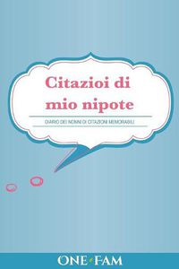 Cover image for Citazioi di mio nipote: Diario Dei Nonni Di Citazioni Memorabili