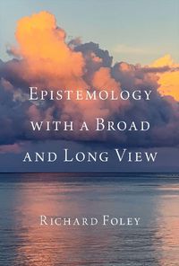 Cover image for Epistemology with a Broad and Long View