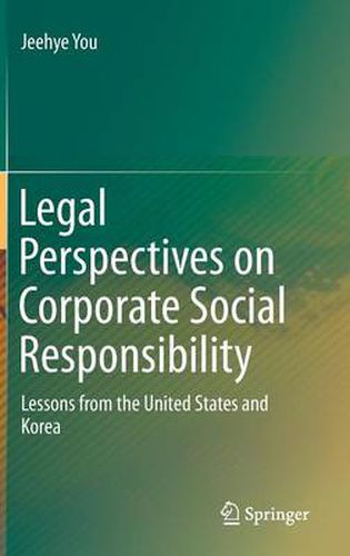 Cover image for Legal Perspectives on Corporate Social Responsibility: Lessons from the United States and Korea