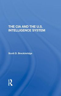 Cover image for The CIA and the U.S. Intelligence System