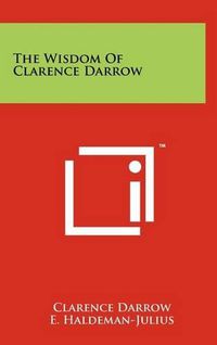 Cover image for The Wisdom of Clarence Darrow