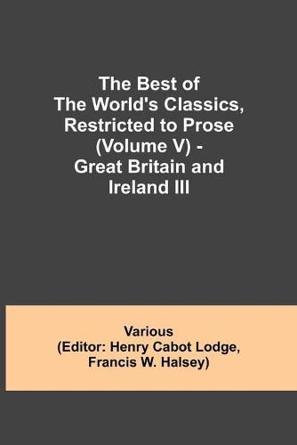 Cover image for The Best of the World's Classics, Restricted to Prose (Volume V) - Great Britain and Ireland III