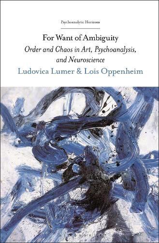 Cover image for For Want of Ambiguity: Order and Chaos in Art, Psychoanalysis, and Neuroscience