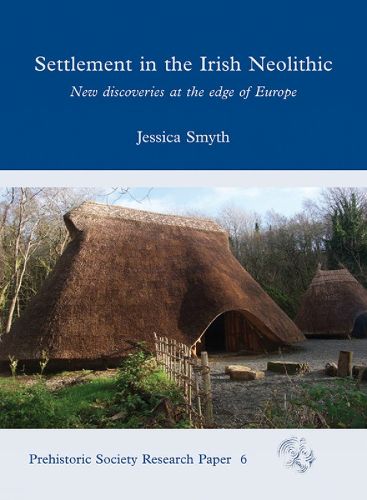 Cover image for Settlement in the Irish Neolithic: New Discoveries at the Edge of Europe