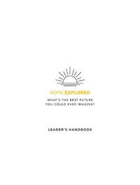 Cover image for Hope Explored Leader's Handbook: What's the best future you could ever imagine?