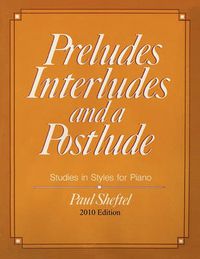 Cover image for Preludes, Interludes, and a Postlude: 2010 Edition