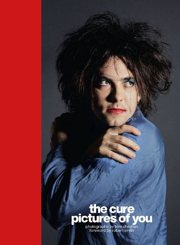 Cover image for The Cure - Pictures of You: Foreword by Robert Smith