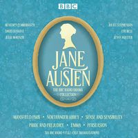 Cover image for The Jane Austen BBC Radio Drama Collection: Six BBC Radio full-cast dramatisations