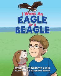 Cover image for I Want an Eagle or a Beagle