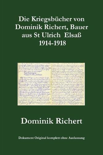 Cover image for Die Kriegsbucher von Dominik Richert, Bauer, aus St Ulrich / Elsass 1914-1918