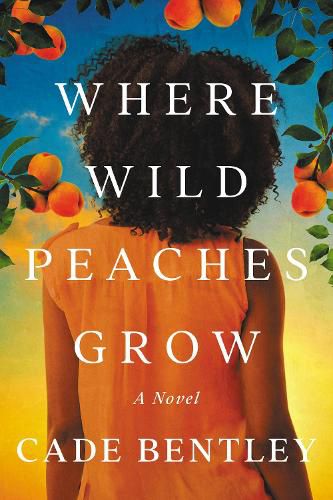 Cover image for Where Wild Peaches Grow: A Novel