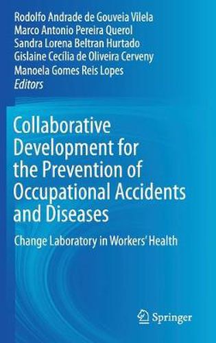 Cover image for Collaborative Development for the Prevention of Occupational Accidents and Diseases: Change Laboratory in Workers' Health