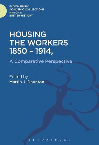 Cover image for Housing the Workers, 1850-1914: A Comparative Perspective