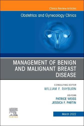 Management of Benign and Malignant Breast Disease, an Issue of Obstetrics and Gynecology Clinics